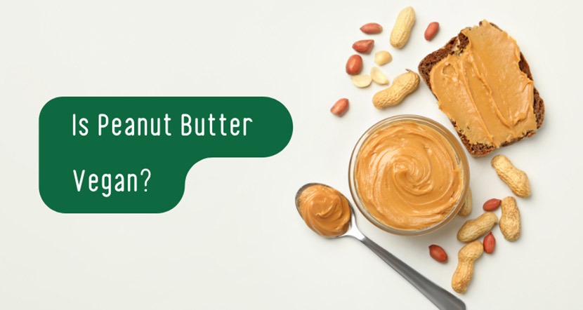 Is Peanut Butter Vegan? | Everything You Need to Know